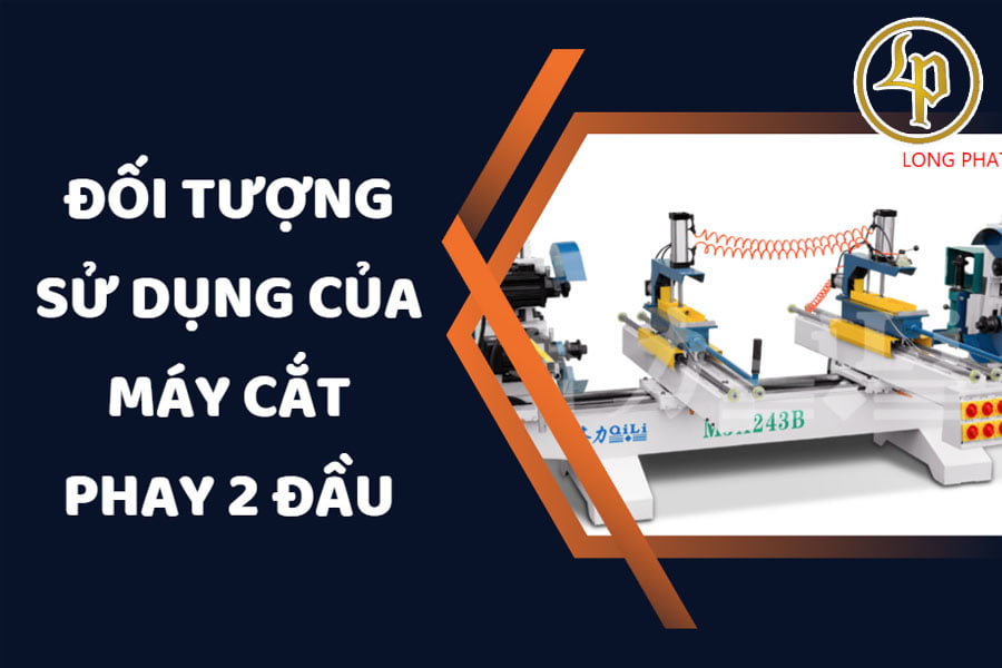 doi-tuong-su-dung-may-cat-phay-2-dau