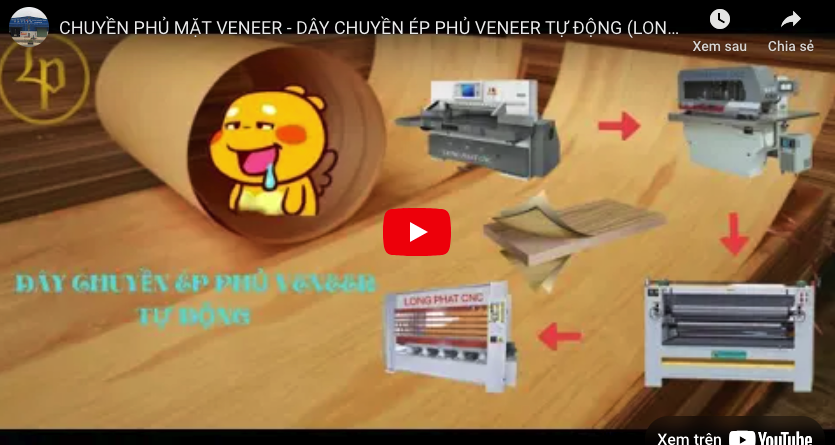 Chuyen Phu Mat Veneer Video: Chuyền Phủ Mặt Veneer - Dây Chuyền Ép Phủ Veneer Tự Động (Long Phat Cnc )
